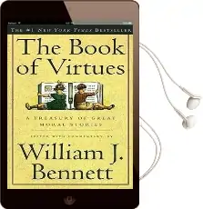 The Book of Virtues: A Treasury of Great Moral Stories Audiobook download free by William Bennett