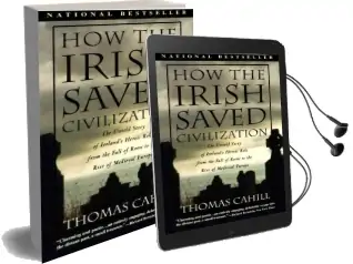 How the Irish Saved Civilization: The Untold Story of Ireland'S Heroic Role From the Fall of Rome to the Rise of Medieval Europe Audiobook download free by Thomas Cahill