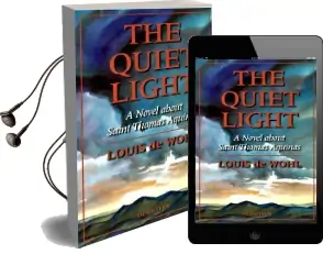 Quiet Light: A Novel About St.Thomas Aquinas Audiobook download free by Louis De Wohl
