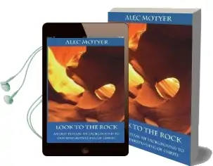 Look to the Rock: Old Testament Background to our Understanding of Christ Audiobook download free by J.A. Motyer