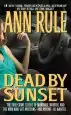 Audiobook Dead by Sunset: Perfect Husband, Perfect Killer author Ann Rule