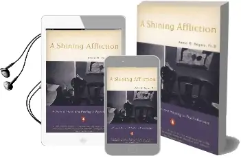 Shining Affliction: A Story of Harm and Healing in Psychotherapy Audiobook download free by Annie G. Rogers