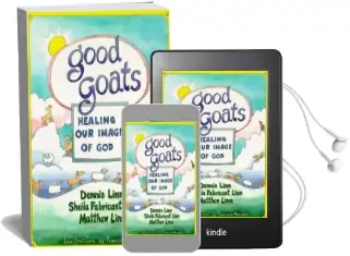 Good Goats: Healing our Image of god Audiobook download free by Dennis Linn