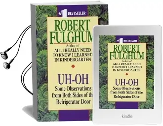 Uh-Oh: Some Observations From Both Sides of the Refrigerator Door Audiobook download free by Robert Fulghum