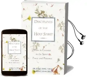 Disciplines of the Holy Spirit: How to Connect to the Spirit'S Power and Presence Audiobook download free by Siang Yang Tan