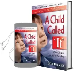 A Child Called 'It': An Abused Child'S Journey From Victim to Victor Audiobook download free by Dave Pelzer