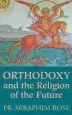 Audiobook Orthodoxy and the Religion of the Future author Seraphim Rose