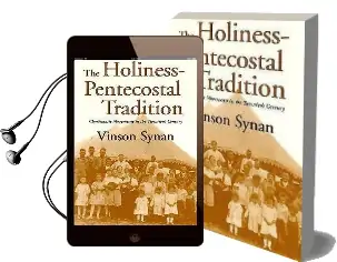 The Holiness-Pentecostal Tradition: Charismatic Movements in the Twentieth Century Audiobook download free by Vinson Synan