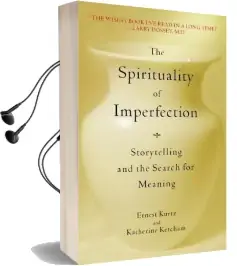 Spirituality of Imperfection Audiobook download free by Ernest Kurtz
