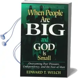 When People are big and god is Small Audiobook download free by E. Welch