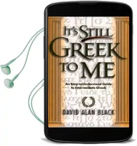It'S Still Greek to me: An Easy-To-Understand Guide to Intermediate Greek Audiobook download free by David Alan Black