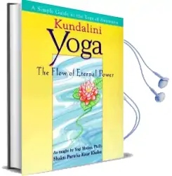 Kundalini Yoga: The Flow of Eternal Power - a Simple Guide to the Yoga of Awareness as Taught by Yogi Bhajan Audiobook download free by Shakti Pawha Kaur Khalsa