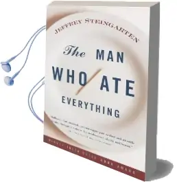 The man who ate Everything: And Other Gastronomic Feats, Disputes, and Pleasurable Pursuits Audiobook download free by Jeffrey Steingarten