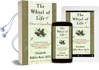 The Wheel of Life: A Memoir of Living and Dying Audiobook download free by Elisabeth Keubler Ross