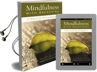 Mindfulness With Breathing: A Manual for Serious Beginners Audiobook download free by Ajahn Buddhadasa Bhikkhu