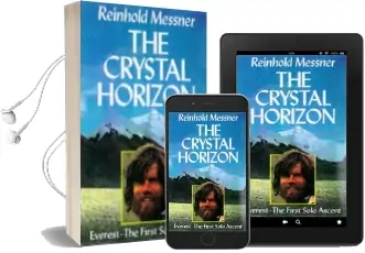 The Crystal Horizon: Everest - the First Solo Ascent Audiobook download free by Reinhold Messner