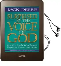 Surprised by the Voice of god: How god Speaks Today Through Prophecies, Dreams, and Visions Audiobook download free by Jack S. Deere