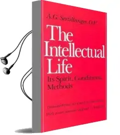 The Intellectual Life: Its Spirit, Conditions, Methods Audiobook download free by A.G. Sertillanges