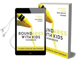 Boundaries With Kids Workbook: How Healthy Choices Grow Healthy Children Audiobook download free by Dr. Henry Cloud