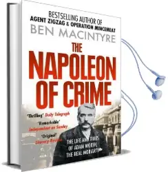 The Napoleon of Crime: The Life and Times of Adam Worth, the Real Moriarty Audiobook download free by Ben Macintyre