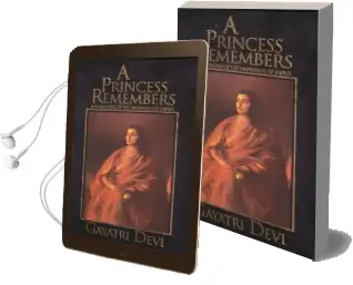 Princess Remembers: Memoirs of the Maharani of Jaipur Audiobook download free by Gayatri Devi