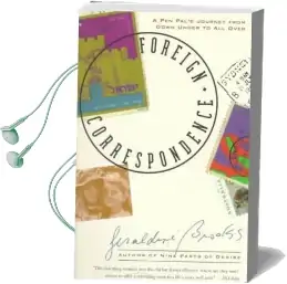 Foreign Correspondence Audiobook download free by Geraldine Brooks