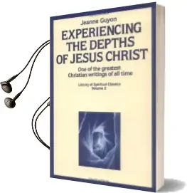 Experiencing the Depths of Jesus Christ Audiobook download free by Jeanne Marie Guyon