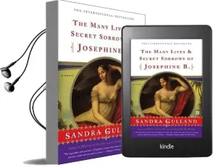 The Many Lives & Secret Sorrows of Josephine b Audiobook download free by Sandra Gulland