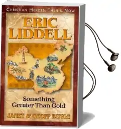 Eric Liddell: Something Greater Than Gold Audiobook download free by Geoff Benge
