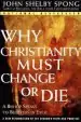 Audiobook Why Christianity Must Change or die: A Bishop Speaks to Believers in Exile author John Shelby Spong
