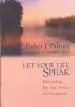 Audiobook Let Your Life Speak: Listening for the Voice of Vocation author Parker J. Palmer