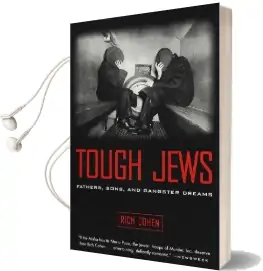 Tough Jews: Fathers, Sons, and Gangster Dreams Audiobook download free by Rich Cohen