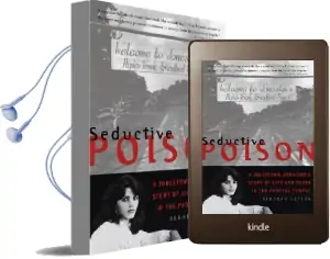 Seductive Poison: A Jonestown Survivor'S Story of Life and Death in the People'S Temple Audiobook download free by Deborah Layton
