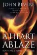 Audiobook A Heart Ablaze: Igniting a Passion for god author John Bevere