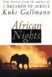 Audiobook African Nights: True Stories From the Author of i Dreamed of Africa author Kuki Gallmann
