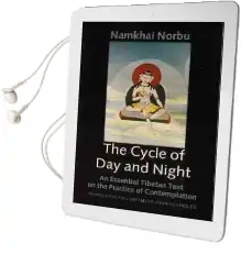 The Cycle of day and Night: Essential Tibetan Text on the Practice of Contemplation Audiobook download free by Namkhai Norbu