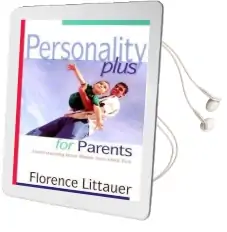 Personality Plus for Parents: Understanding What Makes Your Child Tick Audiobook download free by Florence Littauer
