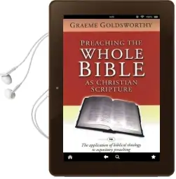 Preaching the Whole Bible as Christian Scripture: The Application of Biblical Theology to Expository Preaching Audiobook download free by Graeme Goldsworthy