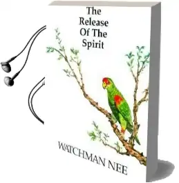 Release of the Spirit: The Breaking of the Outward man for Audiobook download free by Watchman Nee
