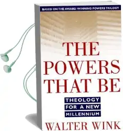 The Powers That be: Theology for a new Millennium Audiobook download free by Walter Wink