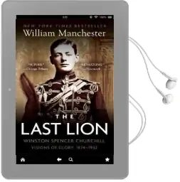 The Last Lion Alone 1874-1932: Vol i: Winston Spencer Churchill: Visions of Glory, 1874-1932 Audiobook download free by William Manchester