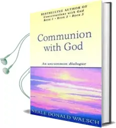 Communion With god: An Uncommon Dialogue Audiobook download free by Neale Donald Walsch