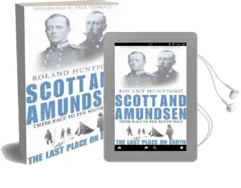 Scott and Amundsen: The Last Place on Earth Audiobook download free by Roland Huntford