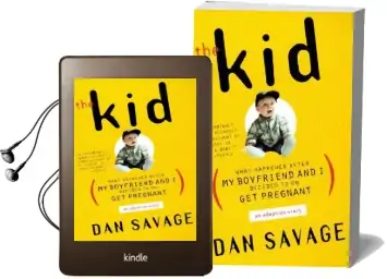 The Kid: What Happened After my Boyfriend and i Decided to go get Pregnant Audiobook download free by Dan Savage