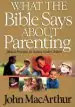 Audiobook What the Bible Says About Parenting: Biblical Principle for Raising Godly Children author John F. Macarthur