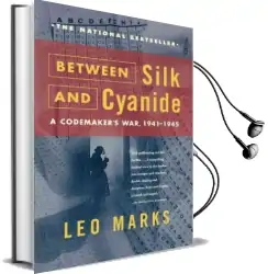 'Between Silk and Cyanide: A Codemaker'S War, 1941 to 1945 ' Audiobook download free by Leo Marks