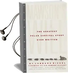 Mawson'S Will: The Greatest Polar Survival Story Ever Written Audiobook download free by Lennard Bickel
