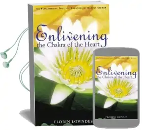 Enlivening the Chakra of the Heart: The Fundamental Spiritual Exercises of Rudolf Steiner Audiobook download free by Florin Lowndes