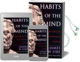 Habits of the Mind: Intellectual Life as a Christian Calling Audiobook download free by James W. Sire