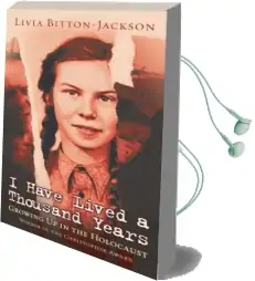 I Have Lived a Thousand Years: Growing up in the Holocaust Audiobook download free by Livia Bitton Jackson